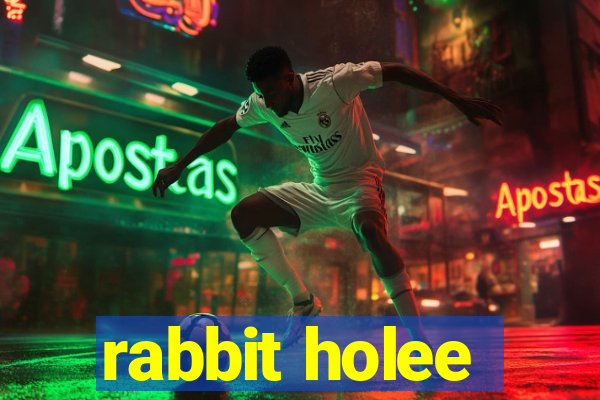 rabbit holee