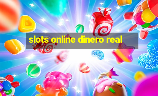 slots online dinero real