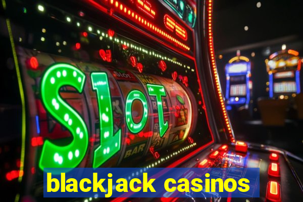 blackjack casinos