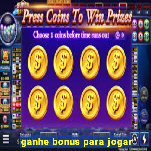 ganhe bonus para jogar