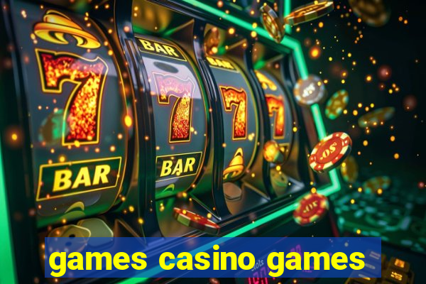 games casino games