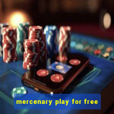 mercenary play for free