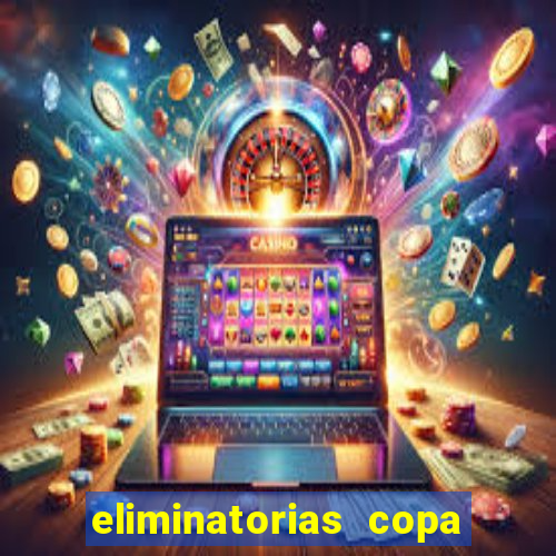 eliminatorias copa do mundo