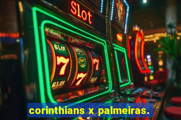 corinthians x palmeiras.