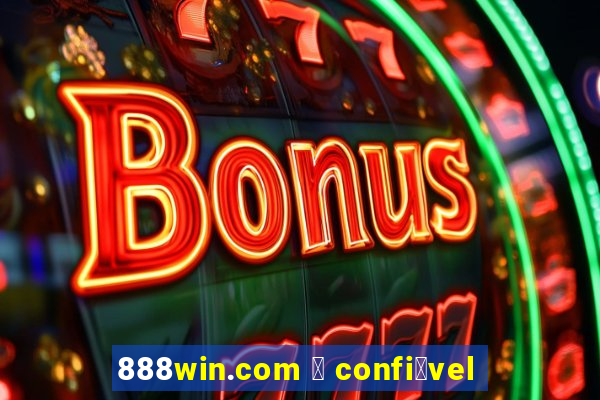 888win.com 茅 confi谩vel