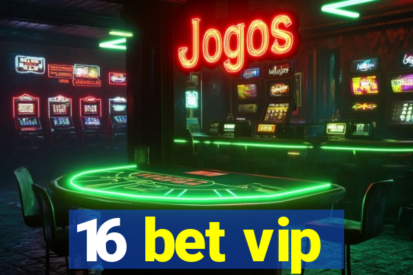 16 bet vip