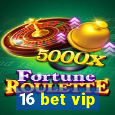 16 bet vip