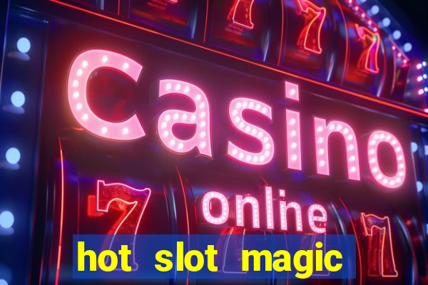 hot slot magic bombs slot free play