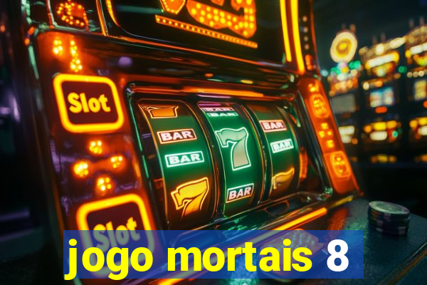 jogo mortais 8