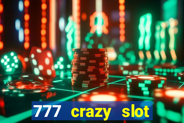 777 crazy slot online login