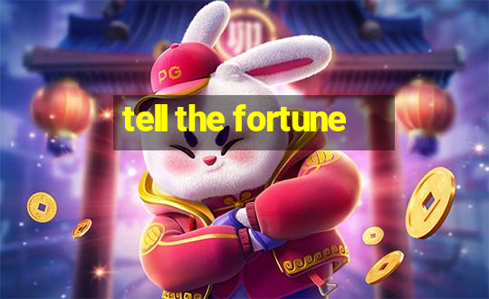 tell the fortune