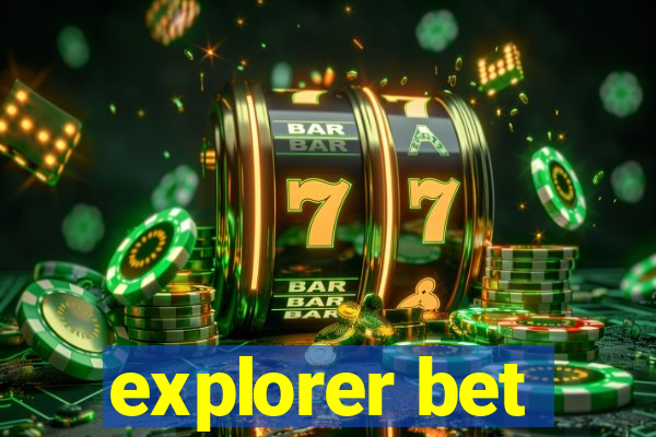 explorer bet