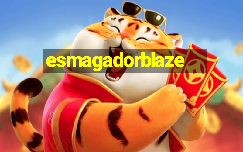 esmagadorblaze