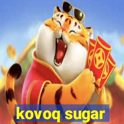 kovoq sugar