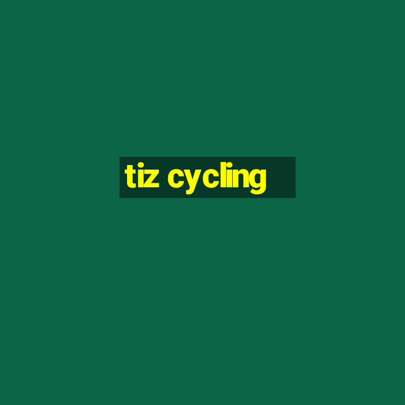 tiz cycling