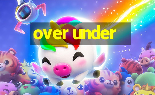 over under