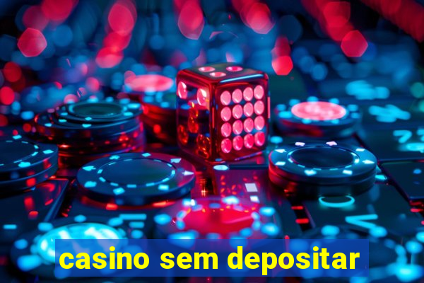 casino sem depositar