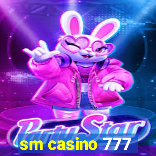 sm casino 777