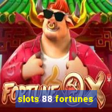 slots 88 fortunes