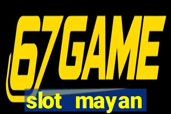 slot  mayan