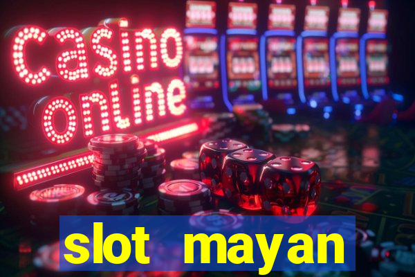 slot  mayan