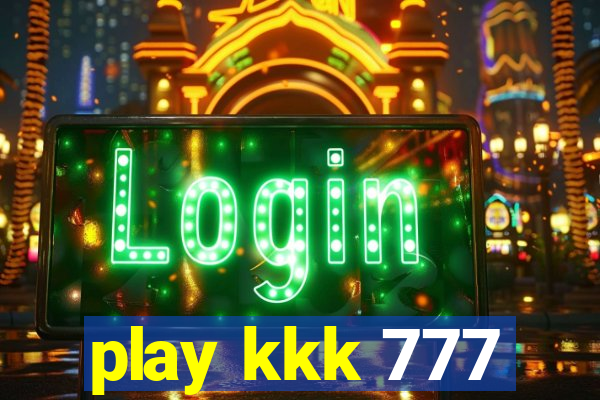 play kkk 777