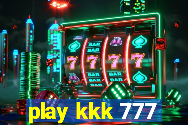 play kkk 777