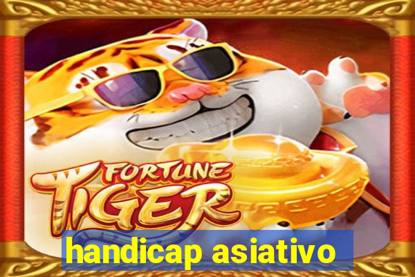 handicap asiativo