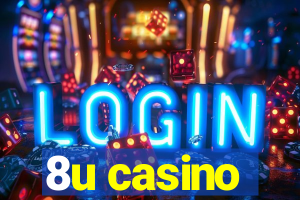 8u casino