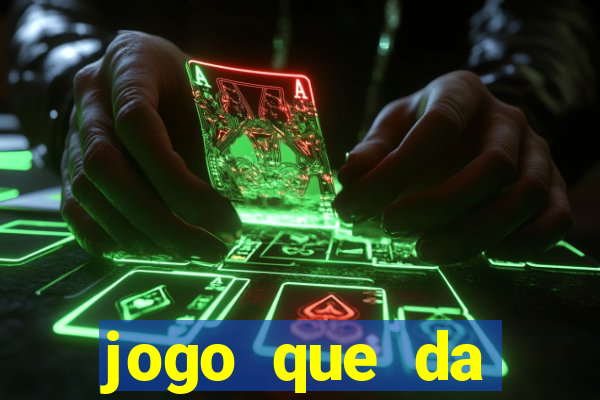 jogo que da dinheiro sem deposito