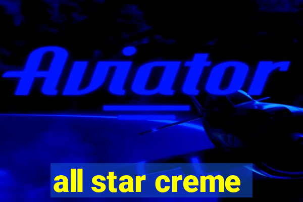 all star creme