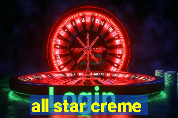 all star creme