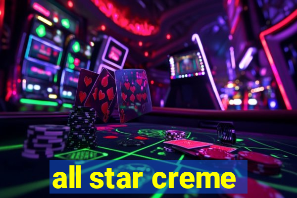 all star creme