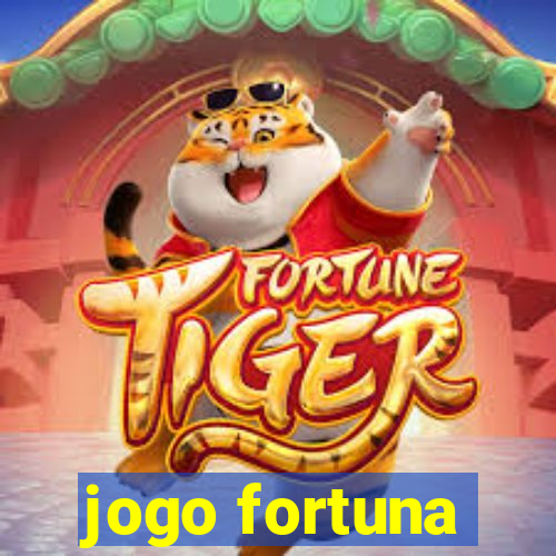 jogo fortuna