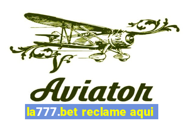 la777.bet reclame aqui