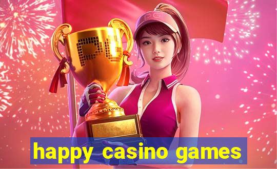 happy casino games