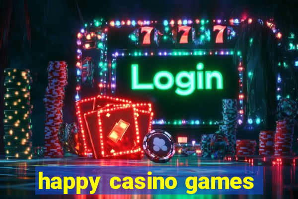 happy casino games