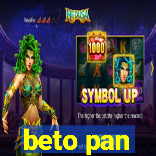 beto pan