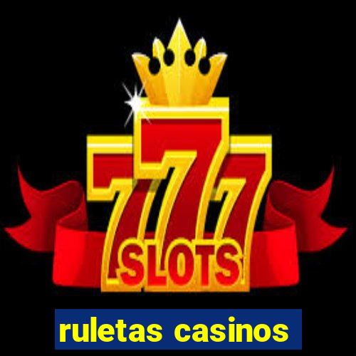 ruletas casinos