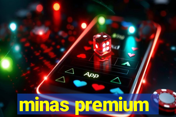 minas premium