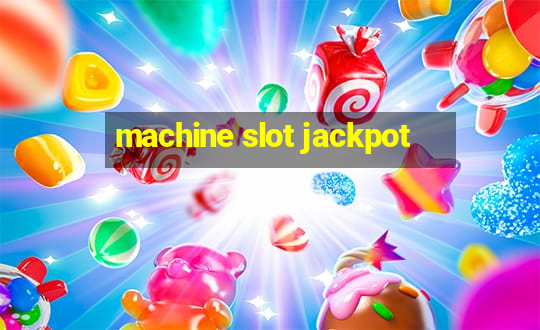 machine slot jackpot