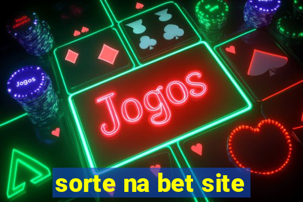 sorte na bet site