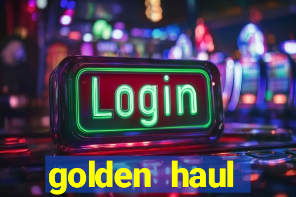 golden haul infinity reels slot online