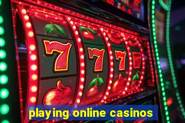 playing online casinos