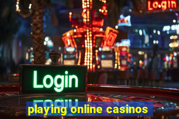 playing online casinos