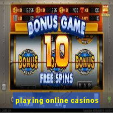 playing online casinos