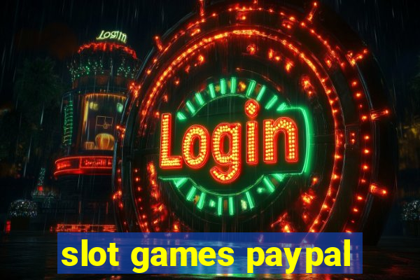 slot games paypal