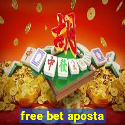 free bet aposta