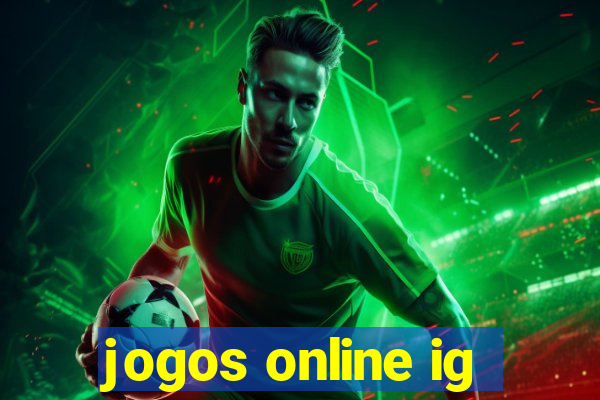 jogos online ig