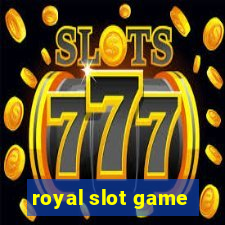 royal slot game